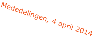 Mededelingen, 4 april 2014